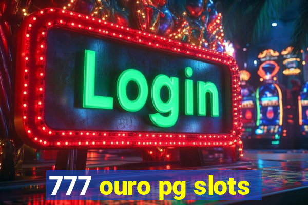 777 ouro pg slots